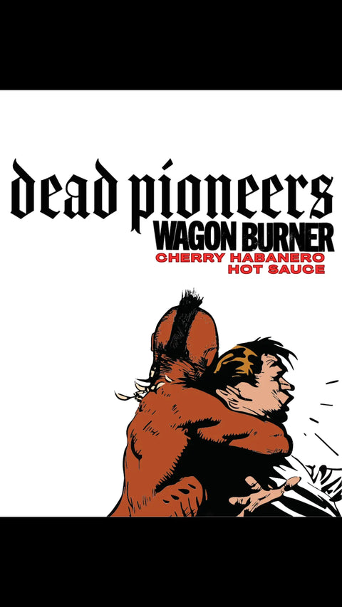 Dead Pioneers Wagon Burner Sauce